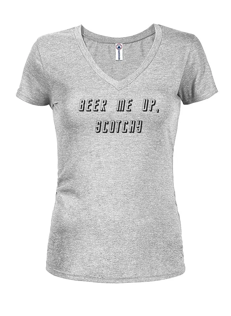 Beer me up, scotchy Juniors V Neck T-Shirt