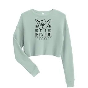 Let's Roll ~ Crop Sweatshirt